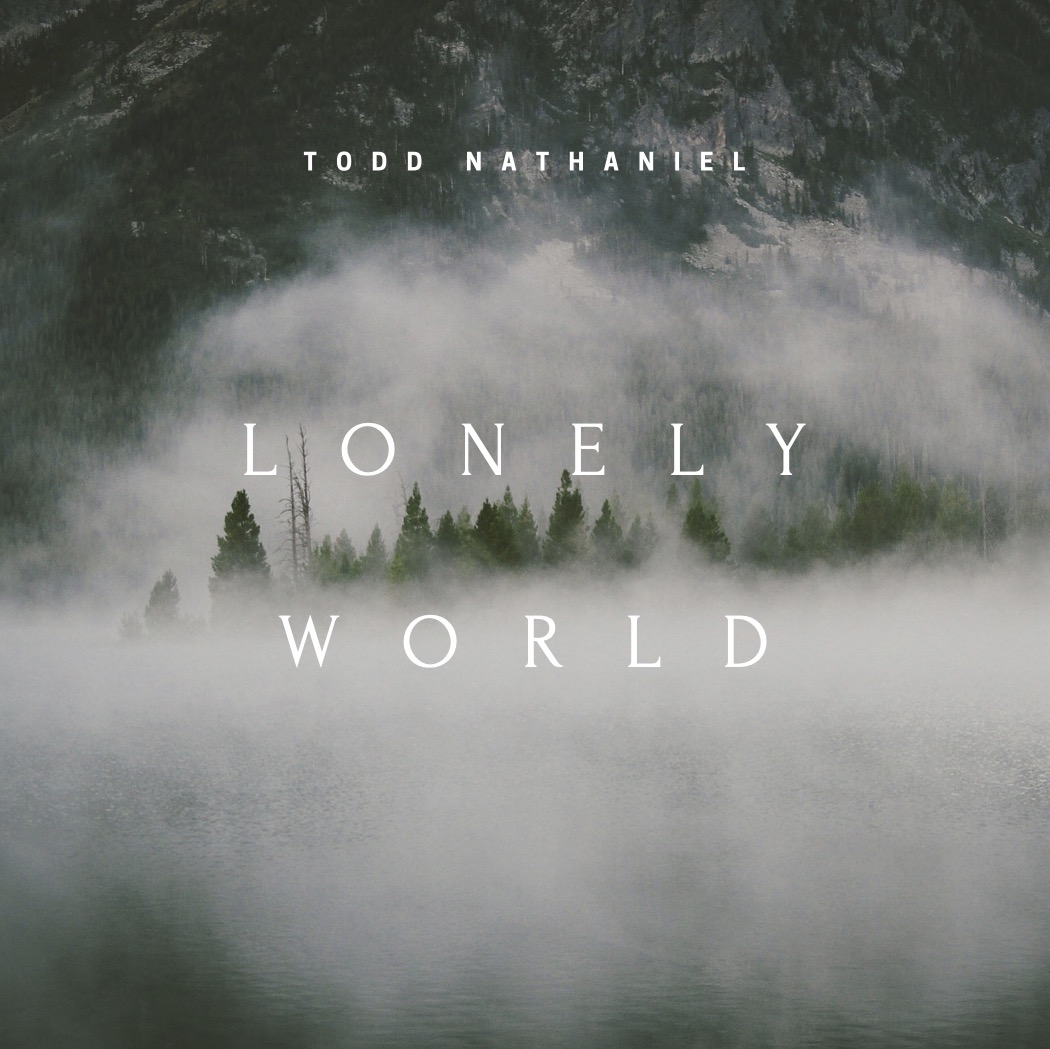 todd nathaniel debut album lonely world